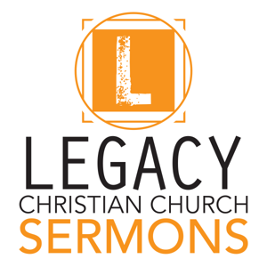 Legacy Christian Church Sermons