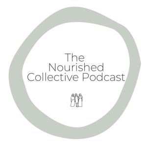 The Nourished Collective Podcast