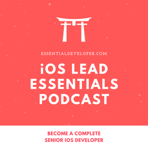 iOS Lead Essentials Podcast | EssentialDeveloper.com