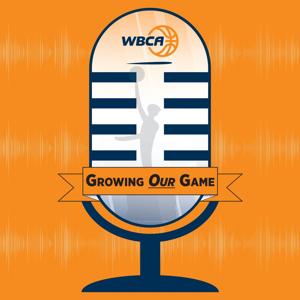 WBCA Podcast: Growing Our Game