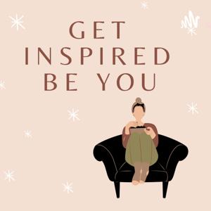 Get Inspired Be YOU