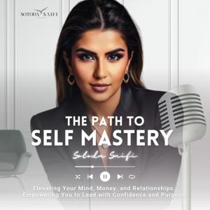 THE PATH TO SELF MASTERY PODCAST