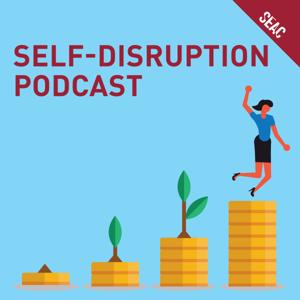 Self Disruption Podcast