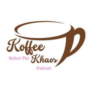 Koffee Before The Khaos