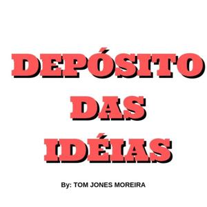 DEPOSITO DAS IDEIAS