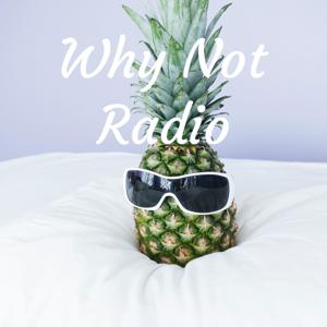 Why Not Radio
