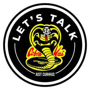 Let's Talk - Cobra Kai by Just Curious Media