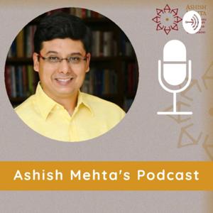 Ashish Mehta’s Podcast