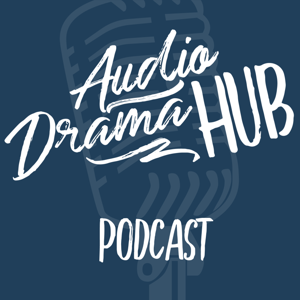 The Audio Drama Hub Podcast