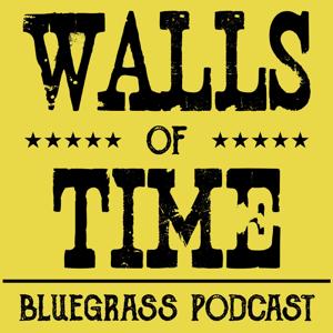 Walls of Time: Bluegrass Podcast by Blue Poncho Media