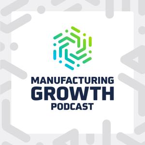 Manufacturing Growth Podcast