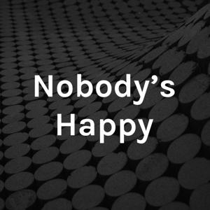 Nobody's Happy