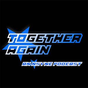 Together Again: An *NSYNC Podcast