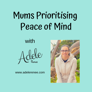 Mums Prioritising Peace of Mind with Adele Renee