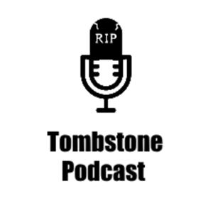 Tombstone Podcast