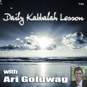 Daily Kabbalah Lesson with Ari Goldwag