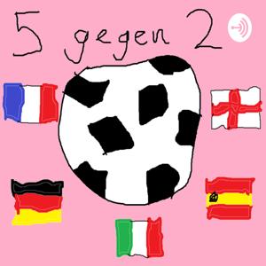 5 gegen 2 Fußballpodcast