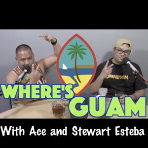 Where's Guam with Ace & Stewart Esteba