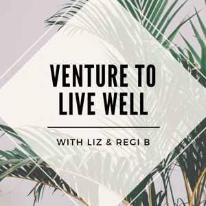 Venture to Live Well