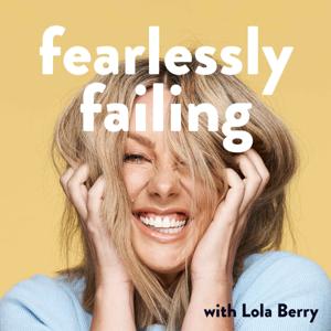 Fearlessly Failing with Lola Berry by Lola Berry