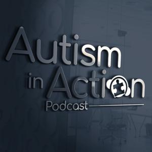 Autism In Action Podcast