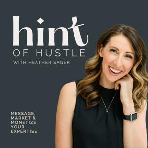 Hint of Hustle with Heather Sager