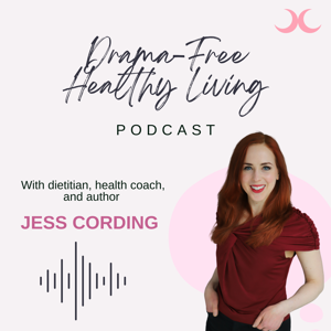 Drama-Free Healthy Living With Jess Cording