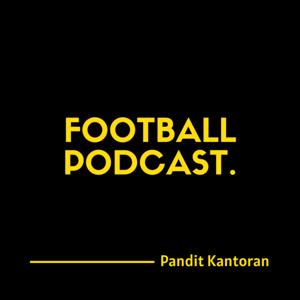 Pandit Kantoran Football Podcast