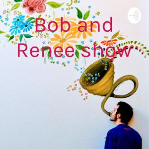 Bob and Renee show