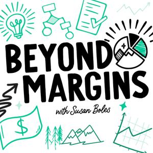 Beyond Margins: Build a calmer business with comfortable margins by Susan Boles