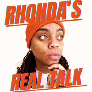 Rhonda’s Real Talk