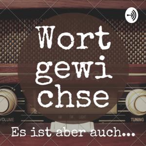 Wortgewichse - Es ist aber auch...