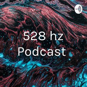 528 hz Podcast