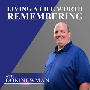 Living a Life Worth Remembering