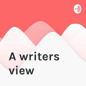 A writers view