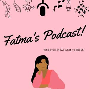 Fatma's podcast