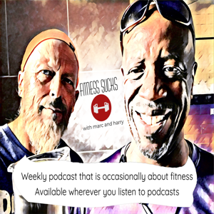 Fitness Sucks with marc and harry