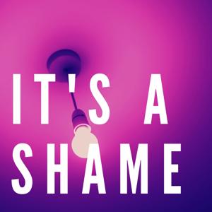 It's A Shame