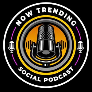 Now Trending Social Podcast