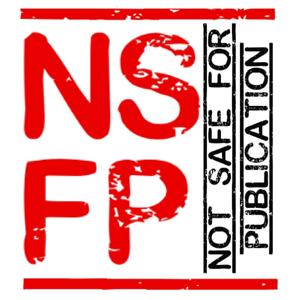 Not Safe For Publication