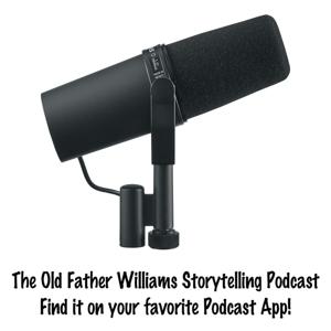 The Old Father Williams Storytelling Podcast