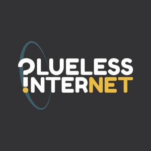 The Clueless Internet Podcast