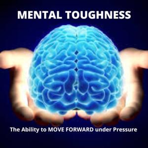 Mental Toughness by Coach P by Coach P - Jim Pusateri