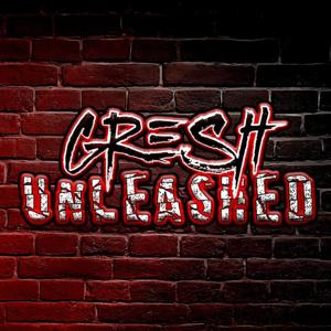 Gresh Unleashed