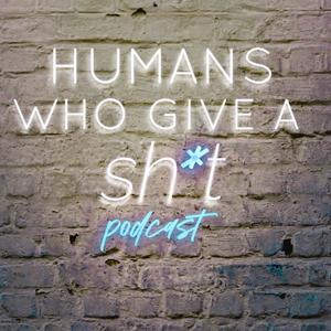 Humans Who Give A Shit