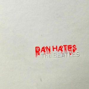 Dan Hates The Beatles