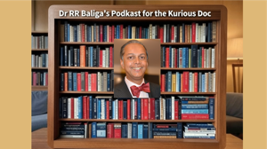 Dr RR Baliga's "Got Knowledge Doc" Podkast