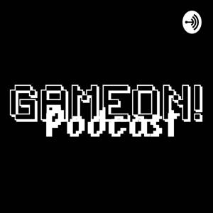 GameOn!Podcast