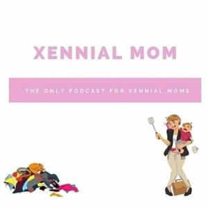 Xennial Mom Podcast