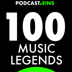 100 Music legends by © PODCAST EINS